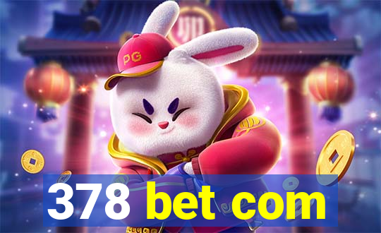 378 bet com